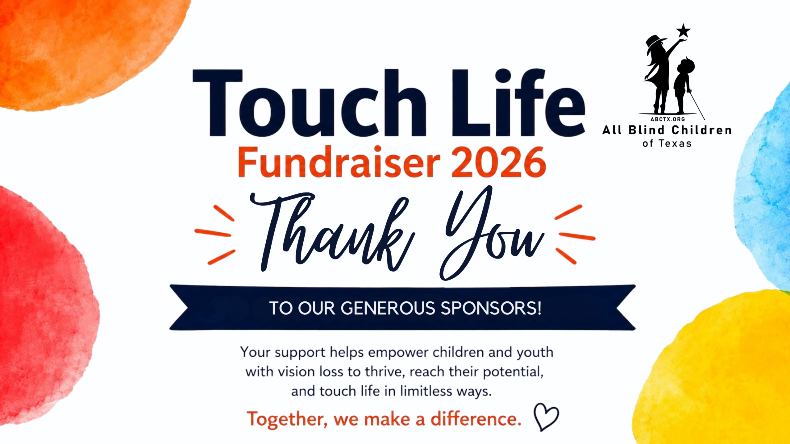Touch Life Fundraiser 2026 thank-you banner recognizing the generous sponsors of All Blind Children of Texas.