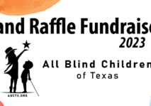 The Grand Raffle Fundraiser Fall 2023 presented by All Blind Children of Texas. abctx.org